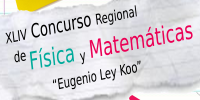 XLIV Concurso Regional de F�sica y Matem�ticas