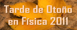 Tardes de Oto�o en F�sica 2011